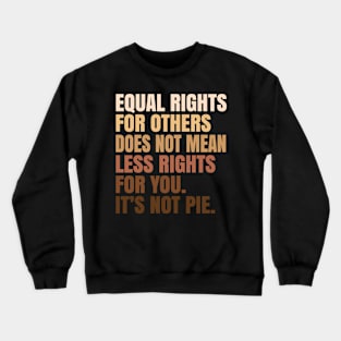 Equal Rights Crewneck Sweatshirt